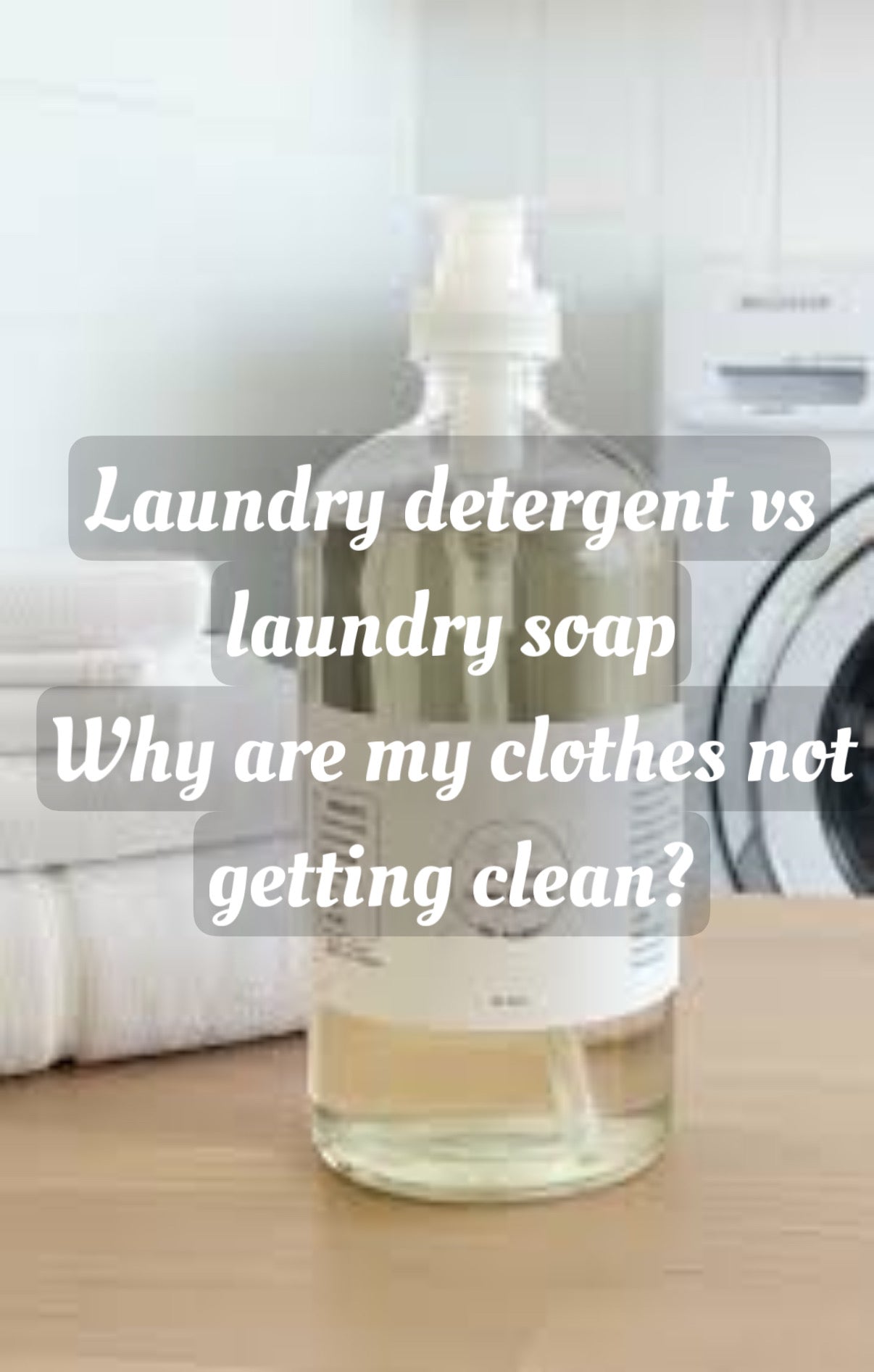 Laundry detergent vs. laundry soap; why are my clothes not getting clean?